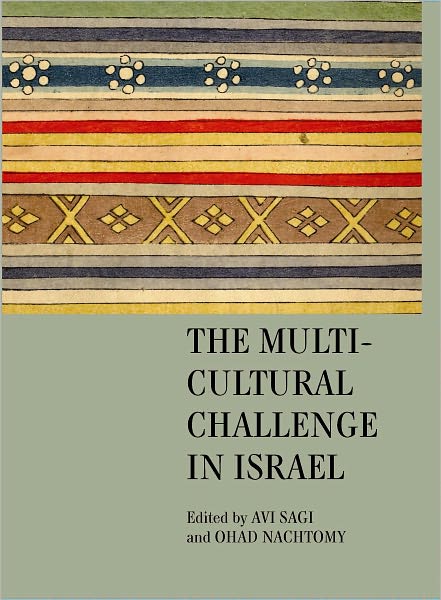 The Multicultural Challenge in Israel Series: Israel: Society, Culture, and History