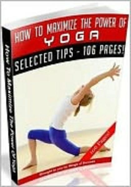 How To Maximize The Power Of Yoga