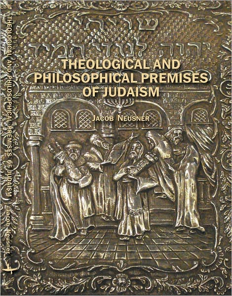 Theological and Philosophical Premises of Judaism