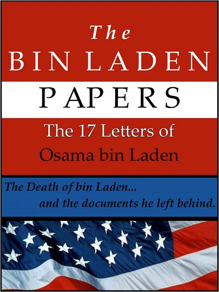 The Bin Laden Papers: The 17 Letters of Osama Bin Laden
