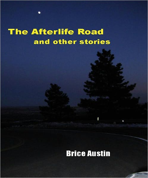 The Afterlife Road: and other stories