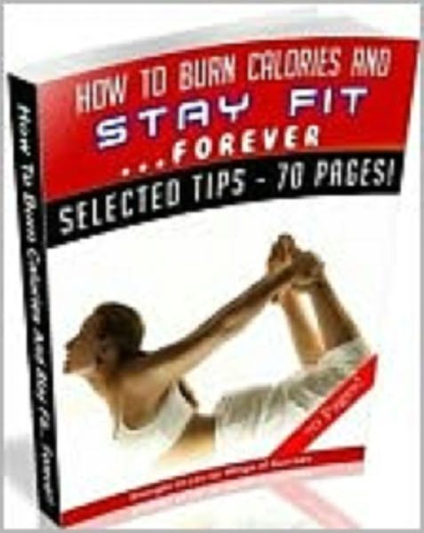 How To Burn Calories And Stay Fit … Forever