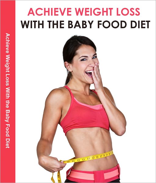 Achieve Weight Loss: With the Baby Food Diet