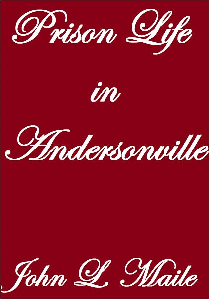 Prison Life In Andersonville