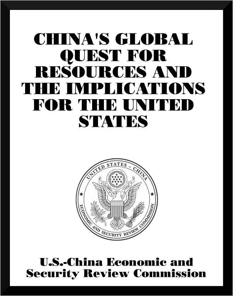 China's Global Quest for Resources and the Implications for the United States
