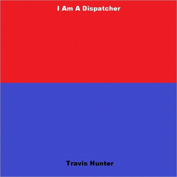 I Am a Dispatcher