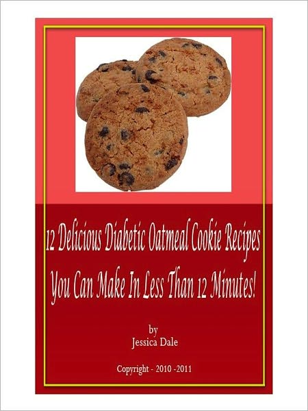 12 Delicious Diabetic Oatmeal Cookie Recipes You Can Make In Less Than 12 Minutes!