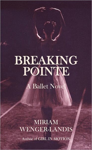 Breaking Pointe: A Ballet Novel