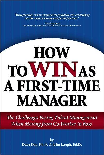 How to Win as a First-Time Manager: The Challenges Facing Talent Management When Moving from Co-Worker to Boss