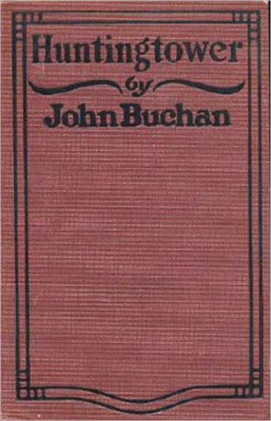 Huntingtower: An Adventure, Thriller Classic By John Buchan! AAA+++