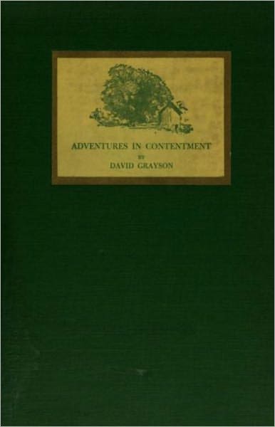 Adventures in Contentment: A Fiction and Literature, Nature Classic By David Grayson! AAA+++