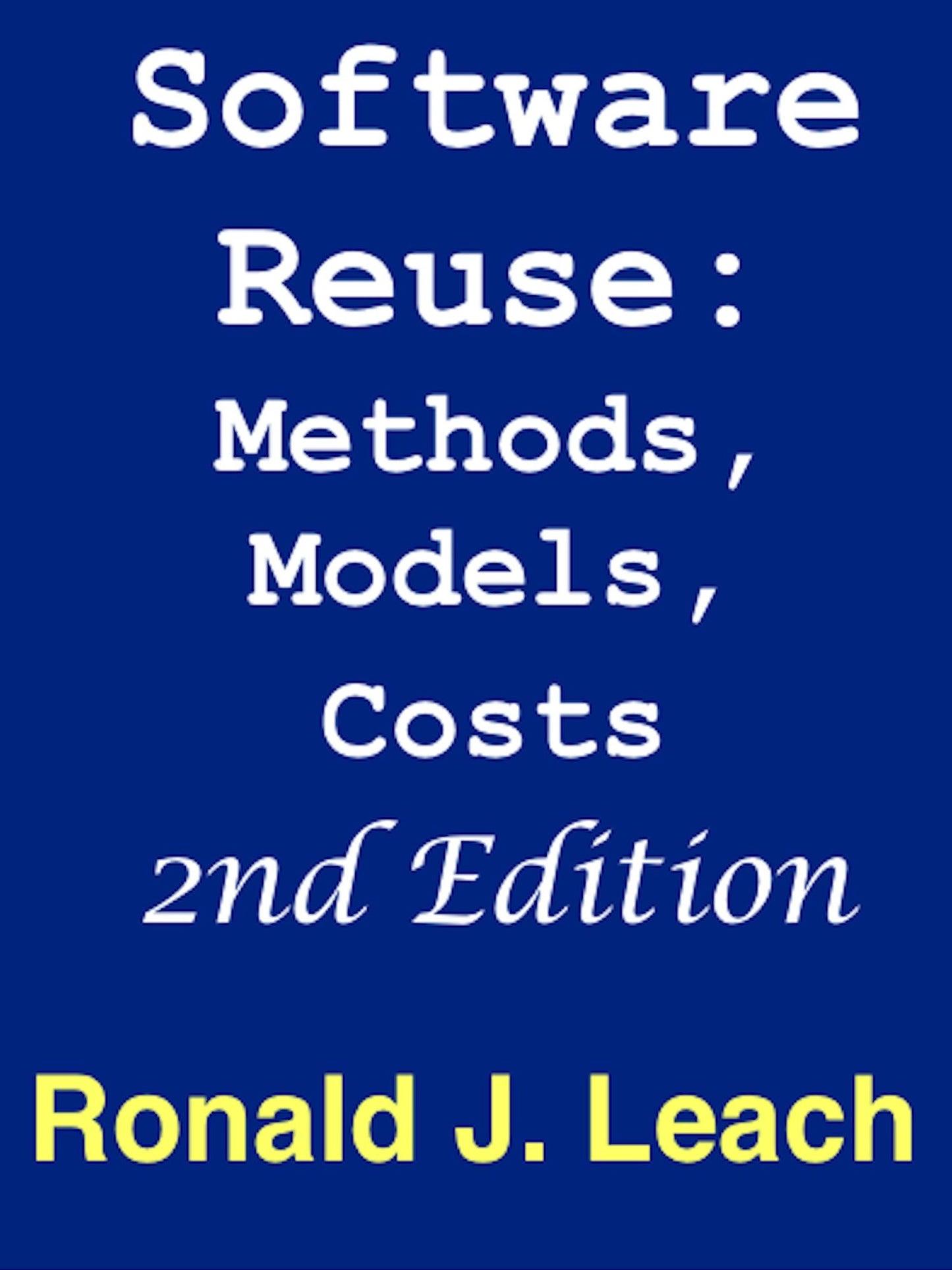 Software Reuse: Methods, Models, Costs, Second Edition
