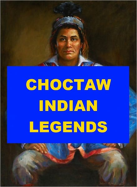 Choctaw Indian Legends