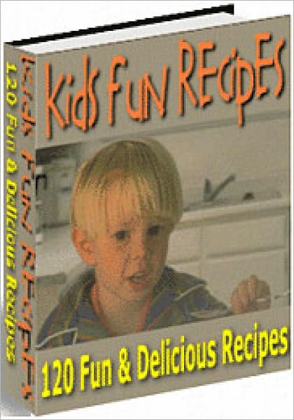 127 Totally Fun Kids Recipes!