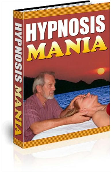 Hypnosis Mania: Unmasking the Mysteries and Powers of Hypnotism!