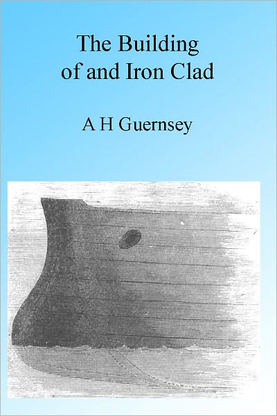 The Building of an Iron Clad, Illustrated