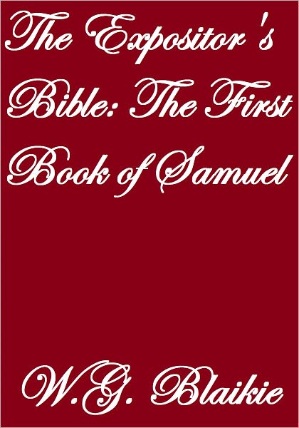 The Expositor's Bible: The First Book Of Samuel
