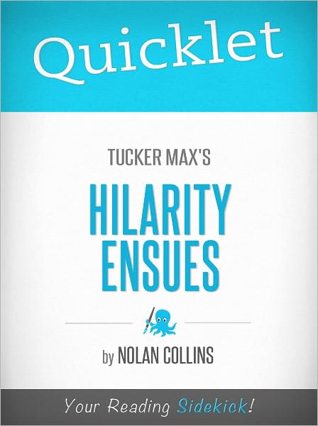 Quicklet on Tucker Max's Hilarity Ensues