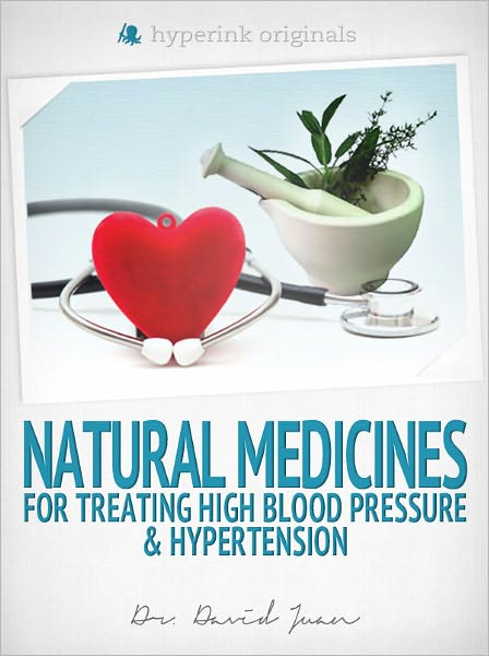 Natural Medicines for Treating High Blood Pressure & Hypertension