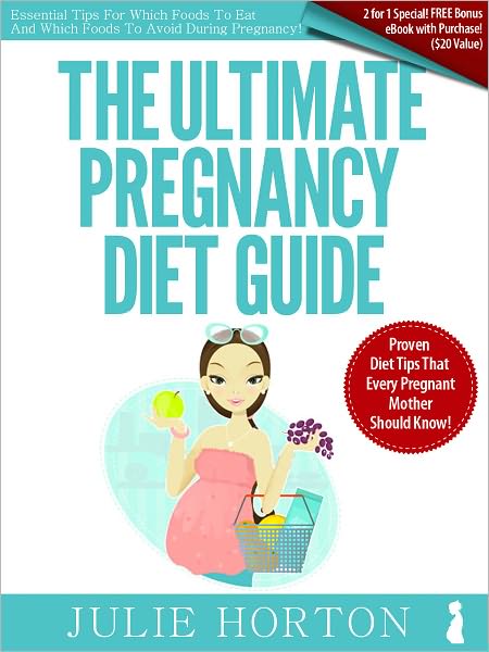 The Ultimate Pregnancy Diet Guide: Essential Tips For Which Foods To Eat And Which Foods To Avoid During Pregnancy!