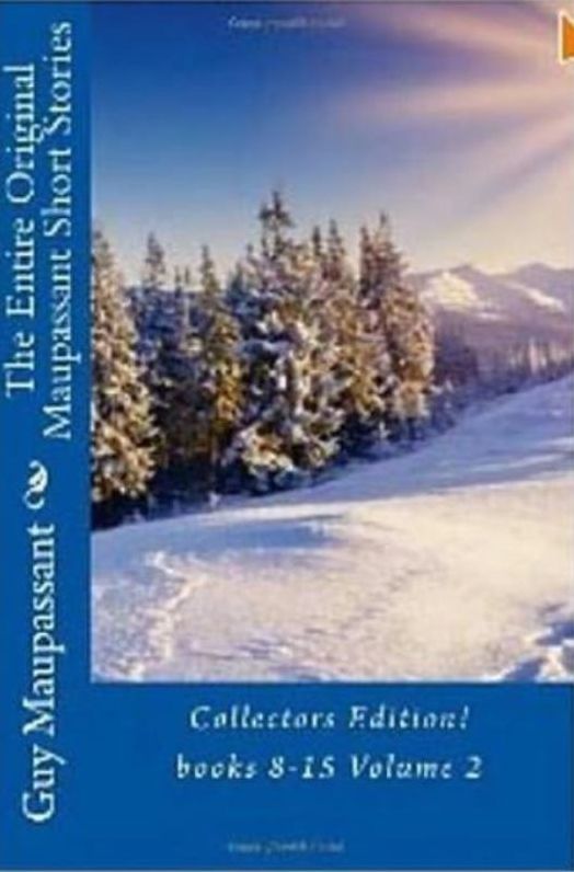 The Entire Original Maupassant Short Stories (Volume 2)