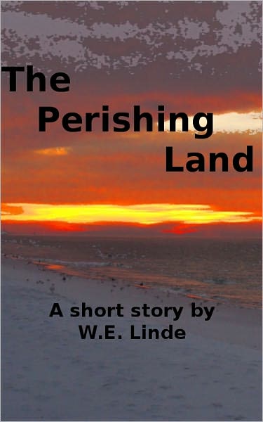 The Perishing Land - A Short Story