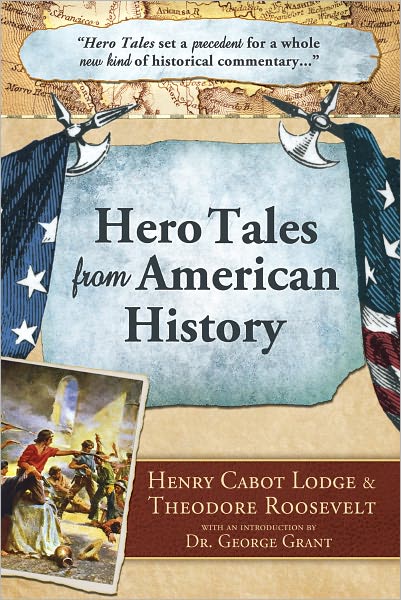 Hero Tales from American History (Illustrated)