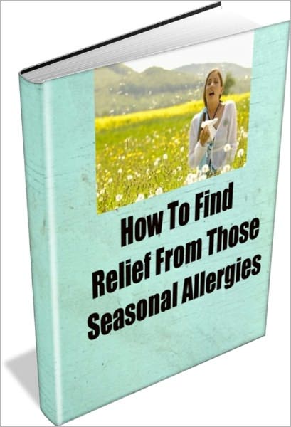 How To Find Relief From Those Seasonal Allergies