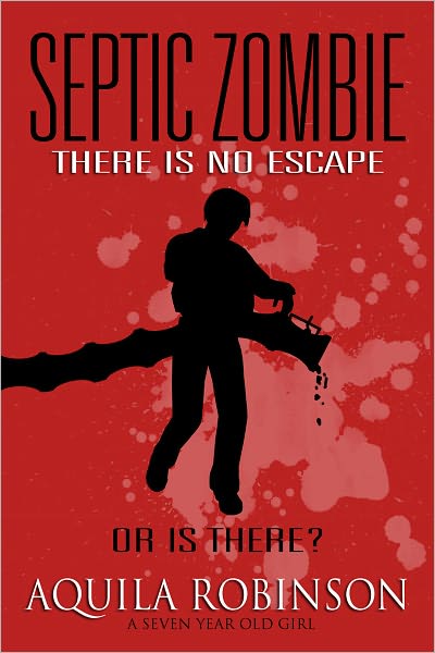 Septic Zombie - A Short Story (Written by a Seven Year Old Home Schooled Girl)