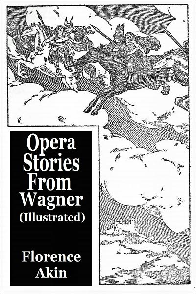 Opera Stories From Wagner - A Reader For Primary Grades (Illustrated)