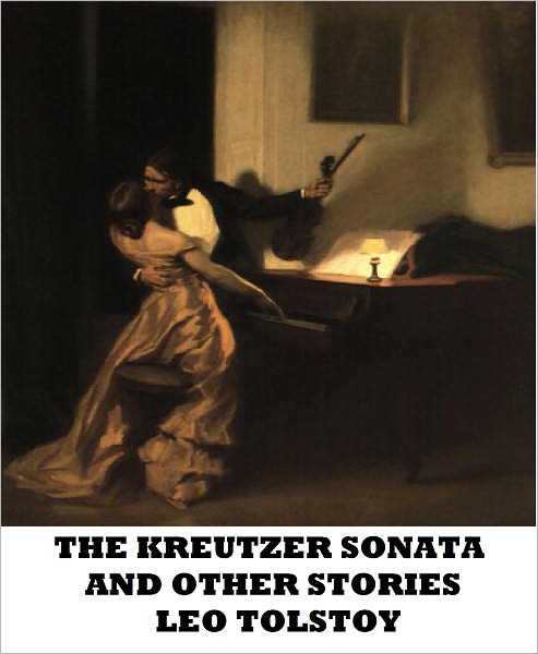 The Kreutzer Sonata and Other Stories