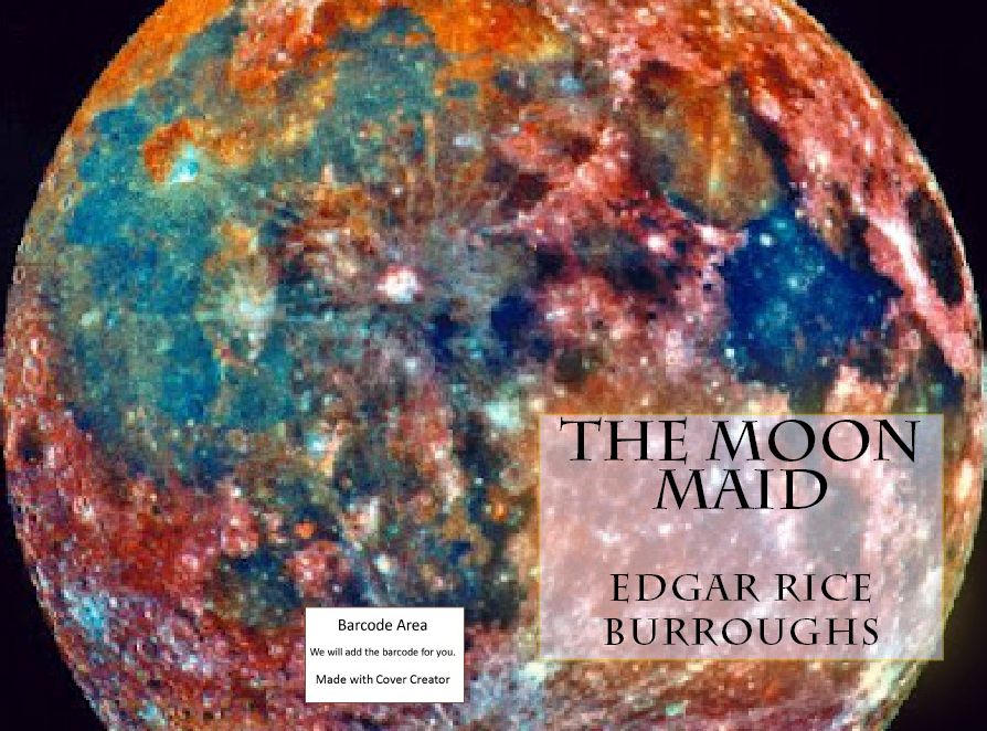 Historical Fiction: 99 Cent The Moon Maid (story, tale, narrative, fable, legend, fiction, narrative, narration, tale, history, legend, story)