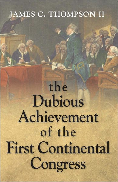 The Dubious Achivement of the First Continental Congress