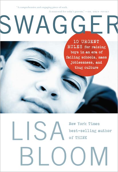 Swagger: 10 Urgent Rules for Raising Boys in an Era of Failing Schools, Mass Joblessness, and Thug Culture