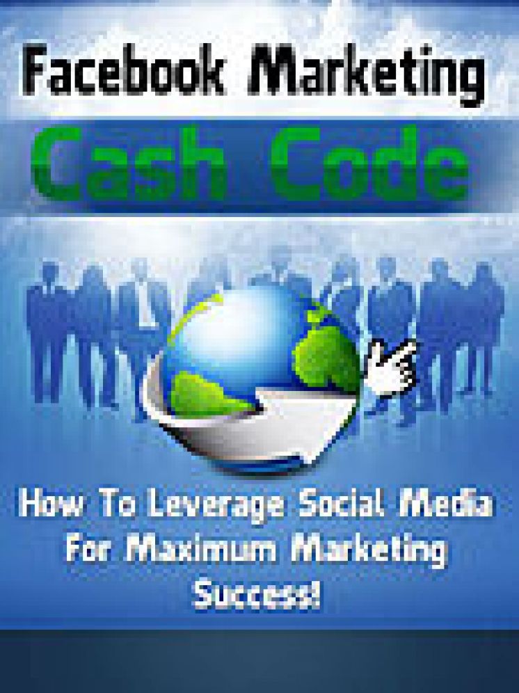 Facebook Marketing Cash Code - With Up To Date Facebook Timeline Marketing Training