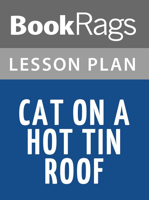 Cat on a Hot Tin Roof Lesson Plans