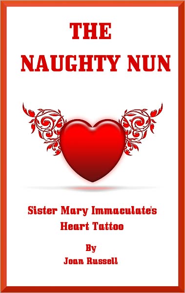 The Naughty Nun: Sister Mary Immaculate's Heart Tattoo - Menage a Trois and Homoerotic