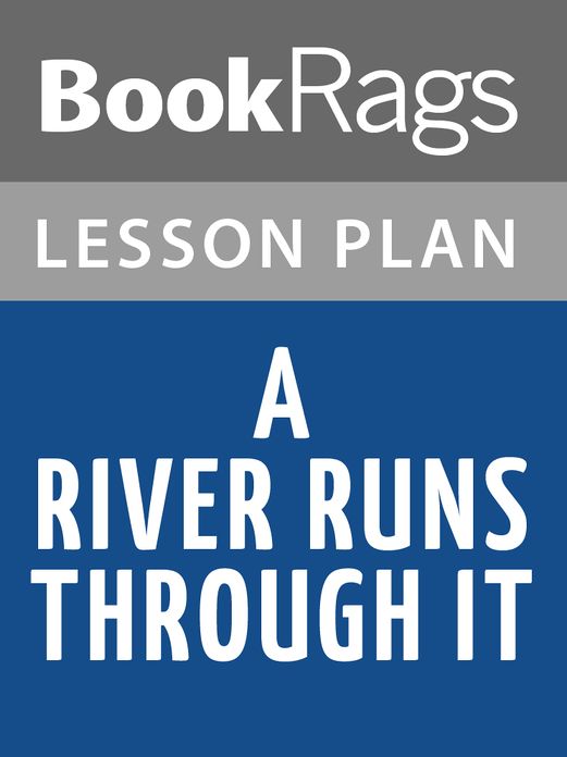 A River Runs Through It Lesson Plans