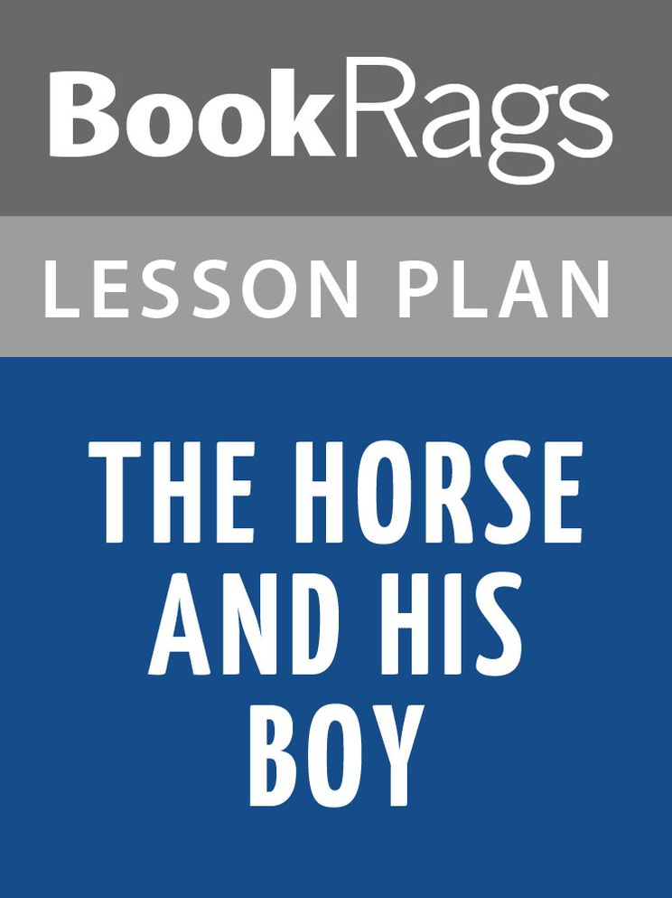 The Horse and His Boy Lesson Plans