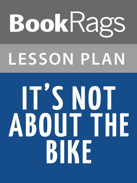 It's Not About the Bike Lesson Plans