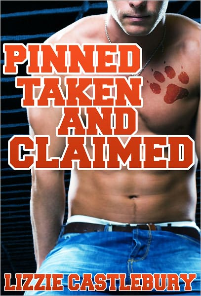 Pinned, Taken, and Claimed (The Pack That Plays Together)