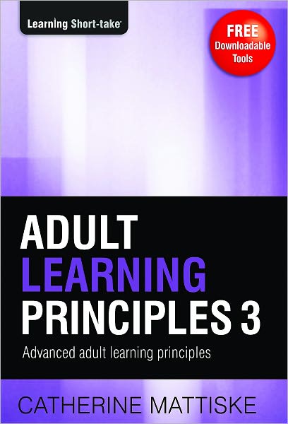 Adult Learning Principles 3: Advanced Adult Learning Principles