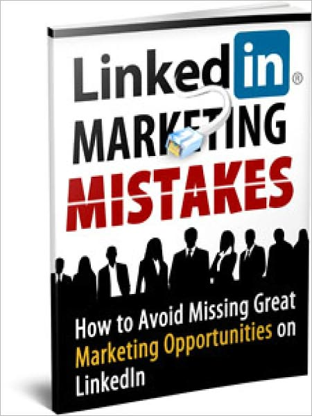 Linkedin Marketing Mistakes - Linkedin Marketing Money Making Secrets