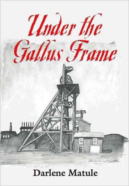 UNDER THE GALLUS FRAME