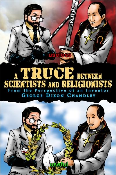 A Truce between Scientists and Religionists: From the Perspective of an Invento