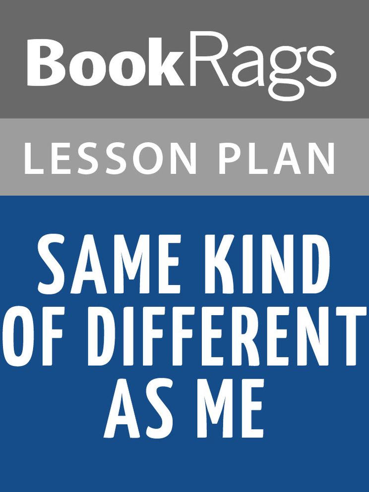 Same Kind of Different as Me by Ron Hall - Lesson Plans
