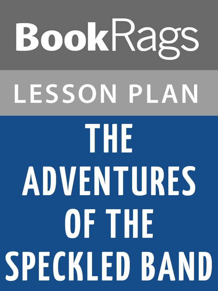 The Adventure of the Speckled Band Lesson Plans