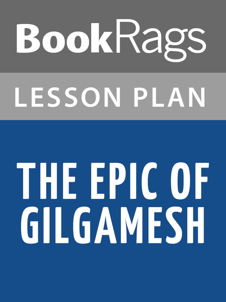 The Epic of Gilgamesh Lesson Plans