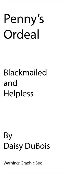 Penny's Ordeal: Blackmailed and Helpless