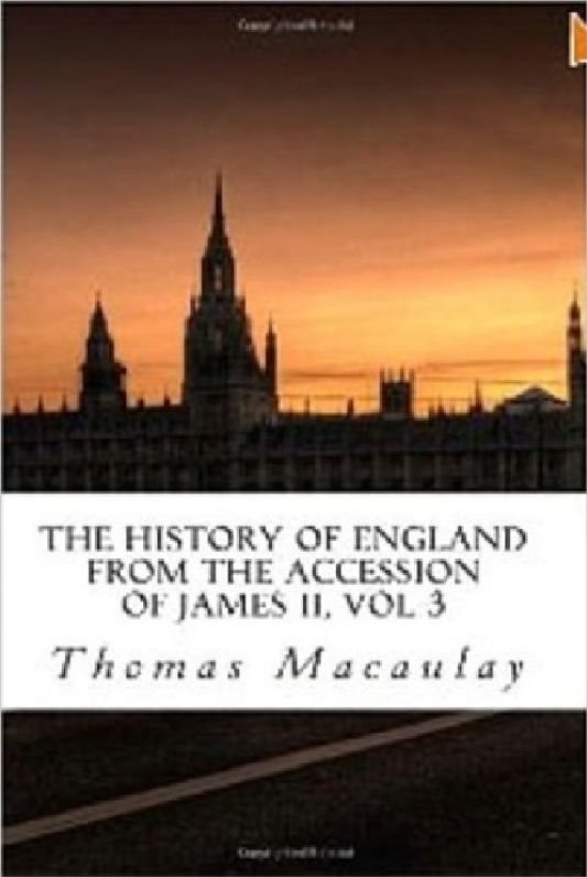 99 Cent The History of England from the Accession of James II, Vol 3